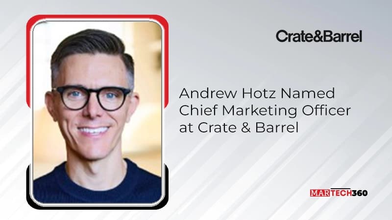 Andrew Hotz Named Chief Marketing Officer at Crate & Barrel