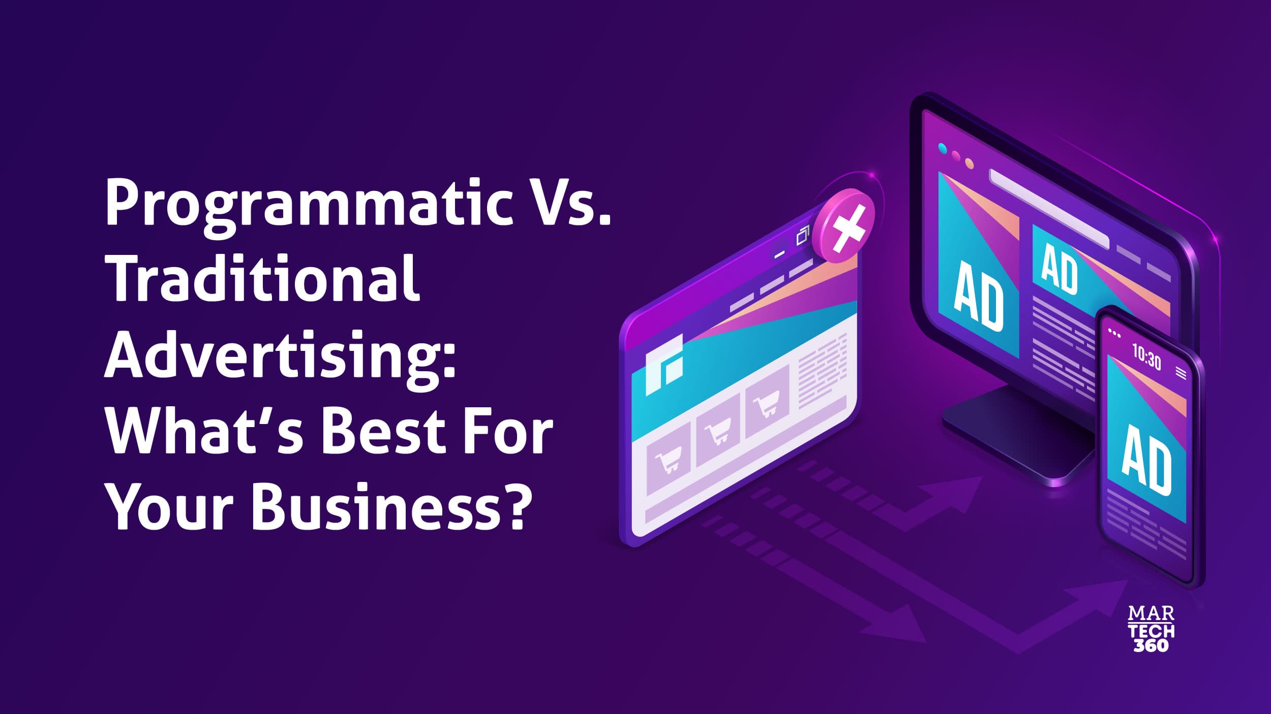 Programmatic Vs. Traditional Advertising: What’s Best For Your Business?