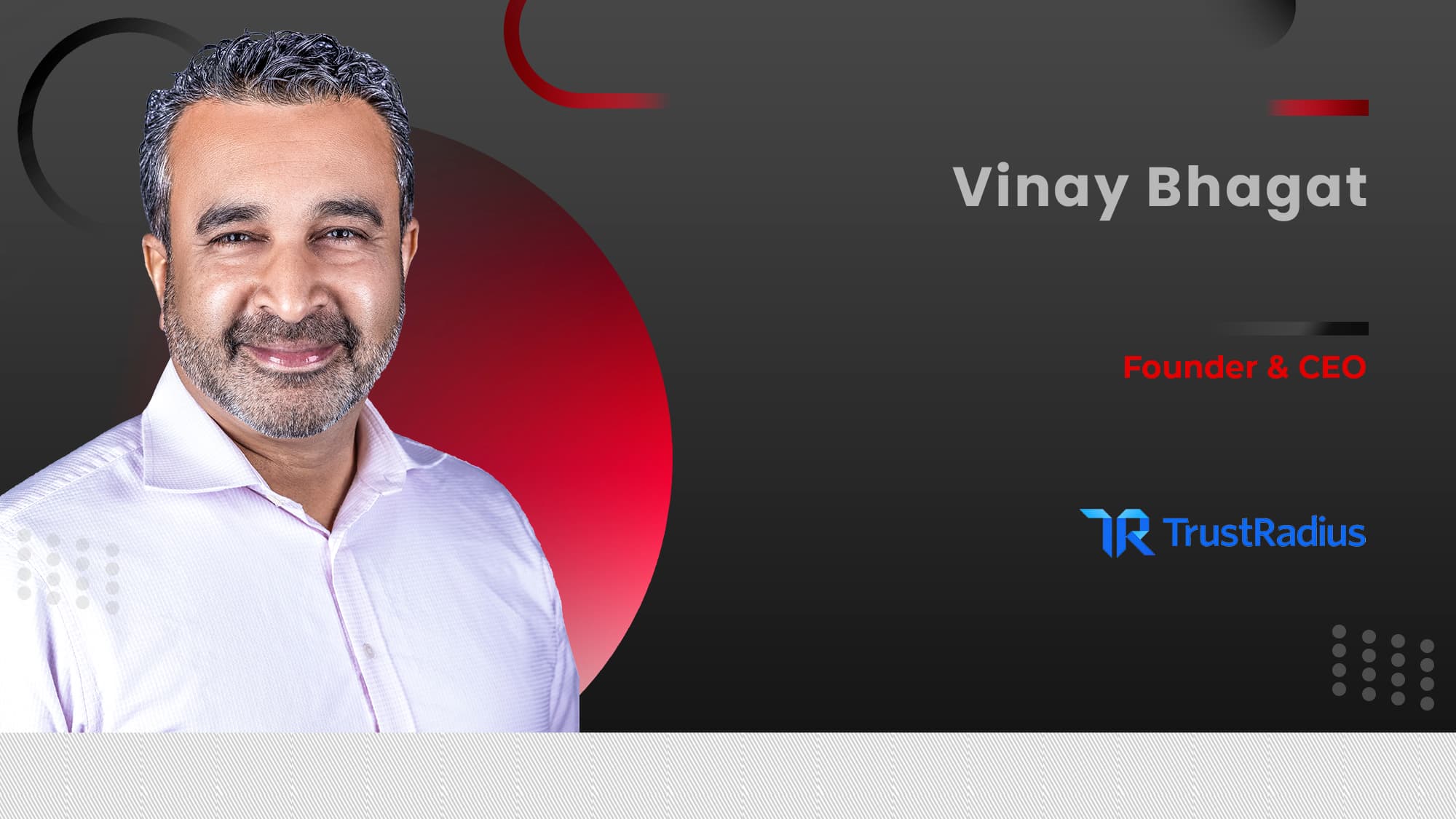 MarTech360 Interview with Vinay Bhagat, Founder and CEO, TrustRadius