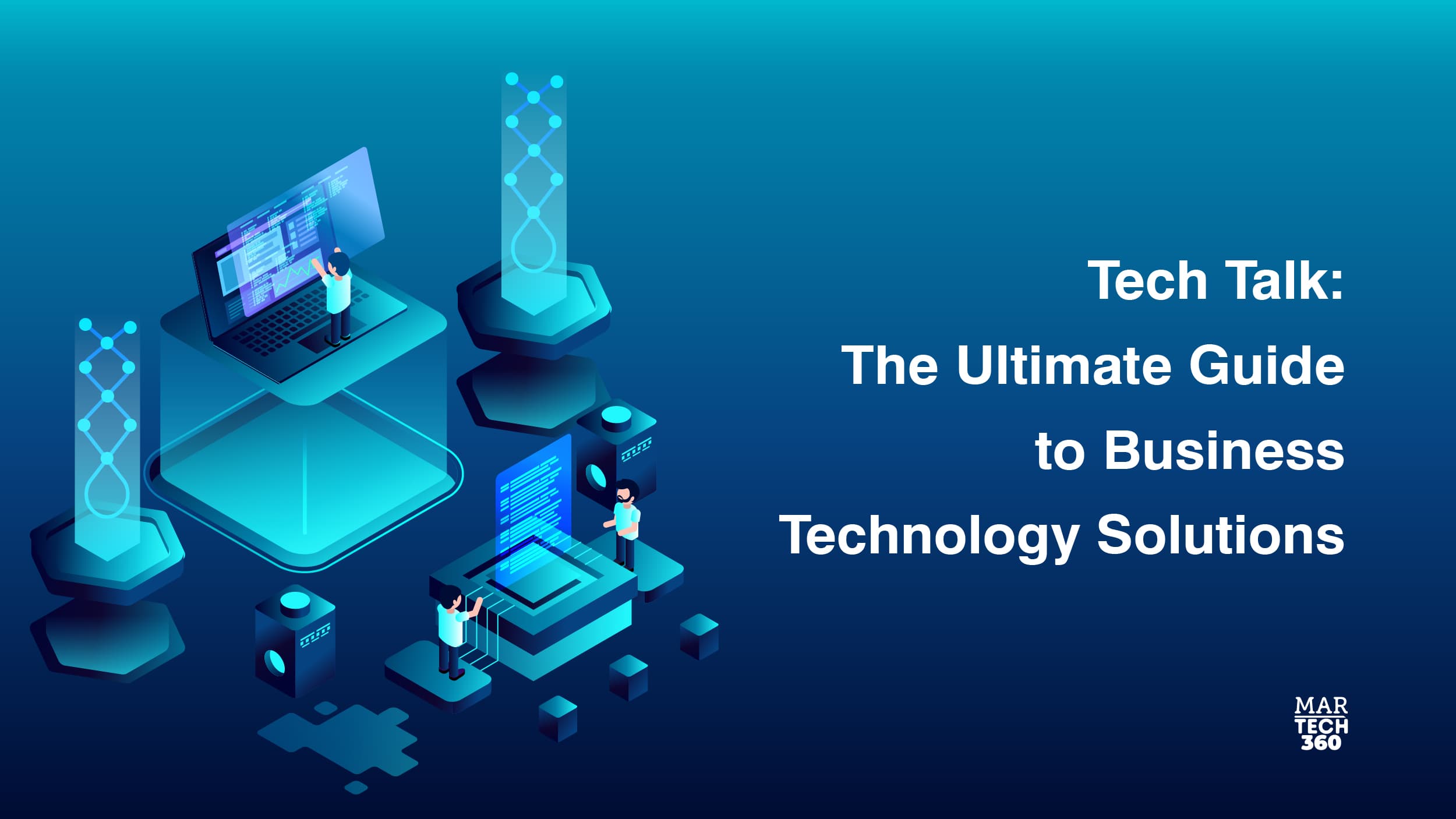 Tech Talk: The Ultimate Guide to Business Technology Solutions
