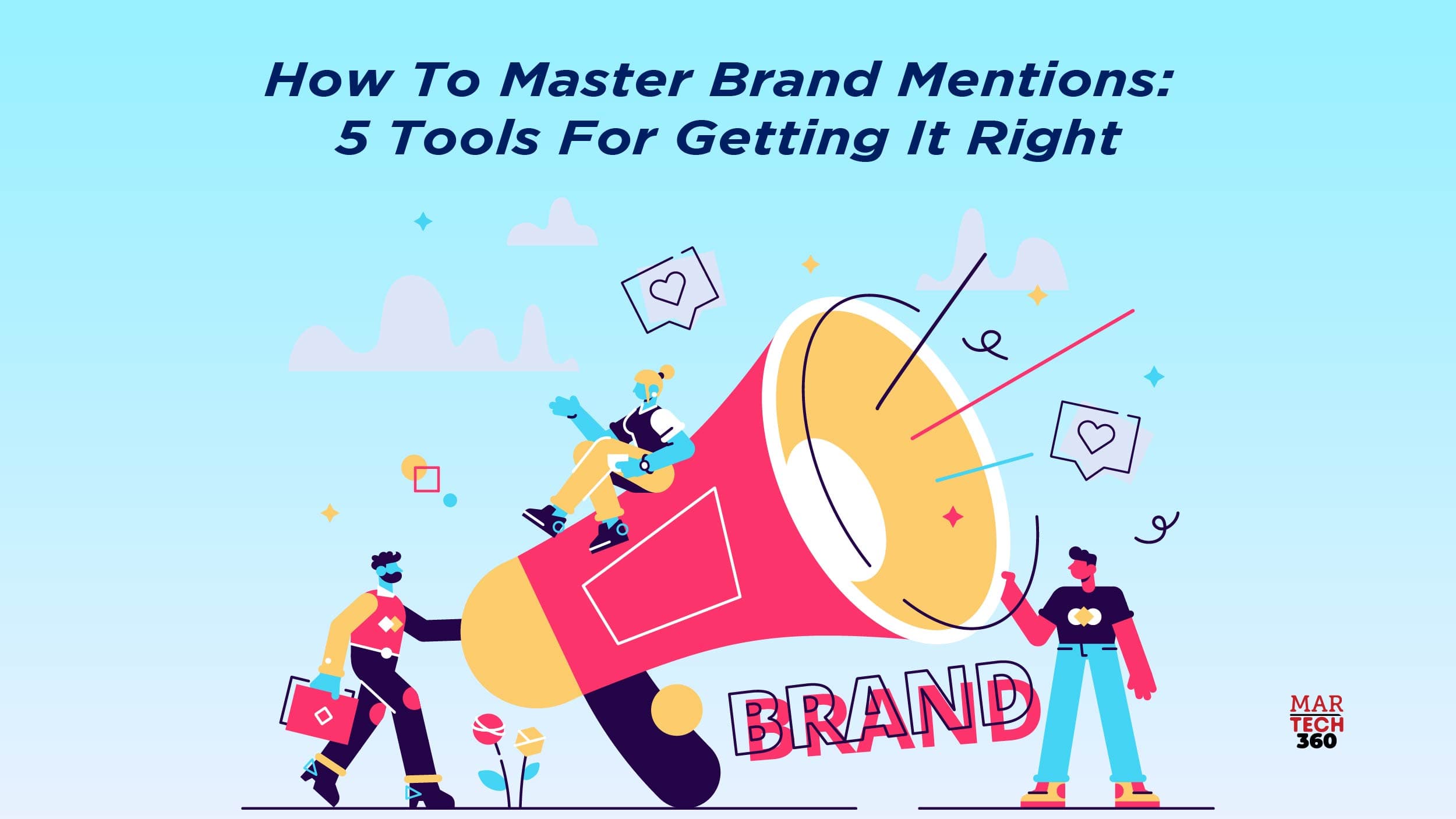 How To Master Brand Mentions: 5 Tools For Getting It Right