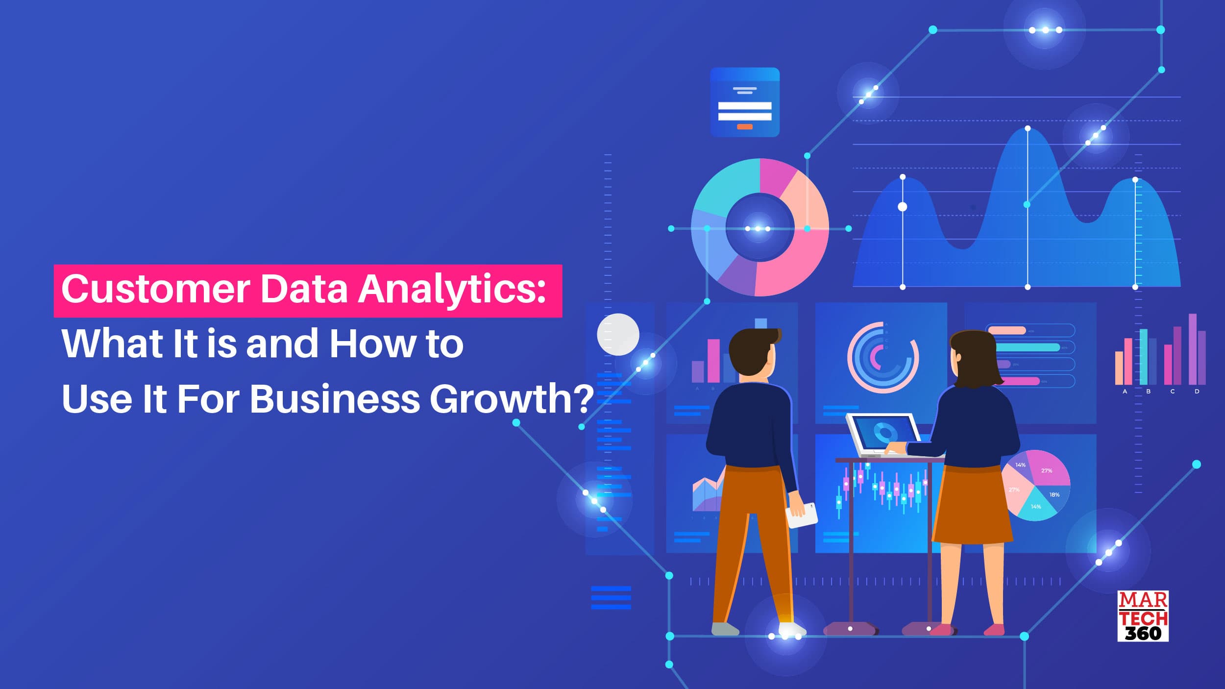 Customer Data Analytics: What It is and How to Use It For Business Growth?