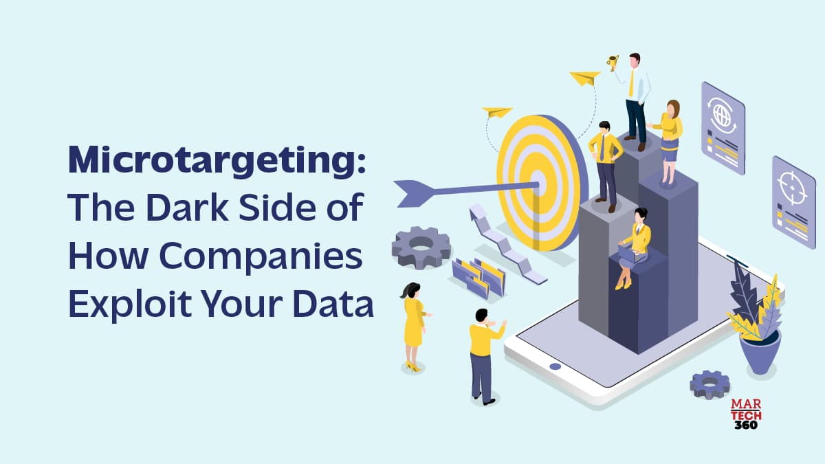 Microtargeting: The Dark Side of How Companies Exploit Your Data