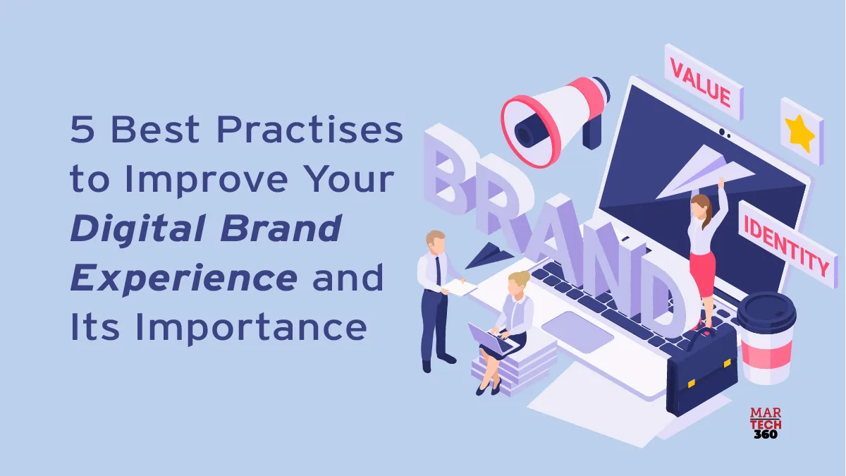 5 Best Practises to Improve Your Digital Brand Experience and Its Importance