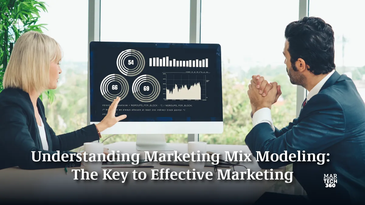 Understanding Marketing Mix Modeling: The Key to Effective Marketing