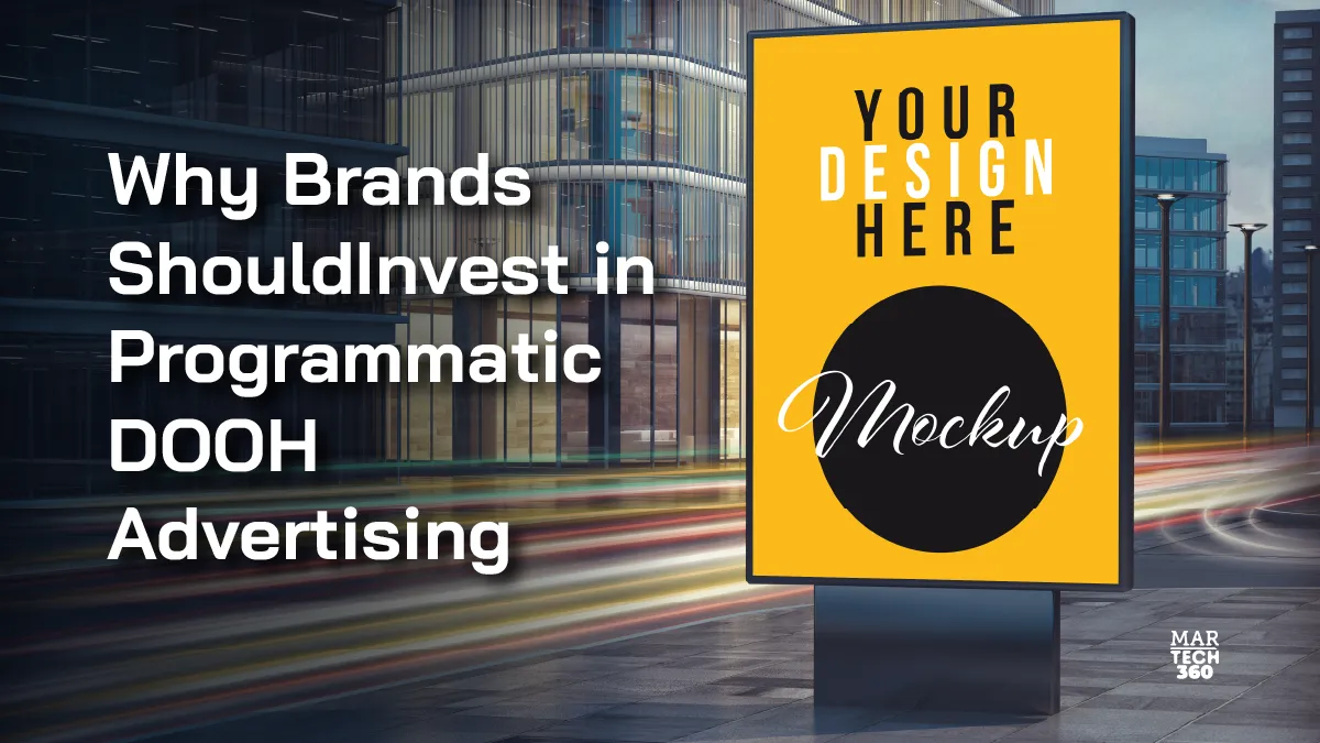 Why Brands Should Invest in Programmatic DOOH Advertising