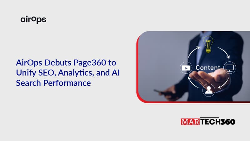 AirOps Debuts Page360 to Unify SEO, Analytics, and AI Search Performance