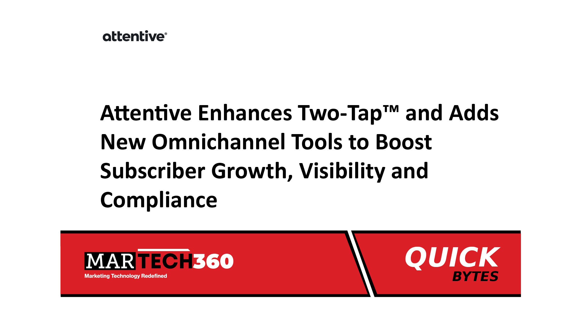 Attentive Enhances Two-Tap™ and Adds New Omnichannel Tools to Boost Subscriber Growth, Visibility and Compliance