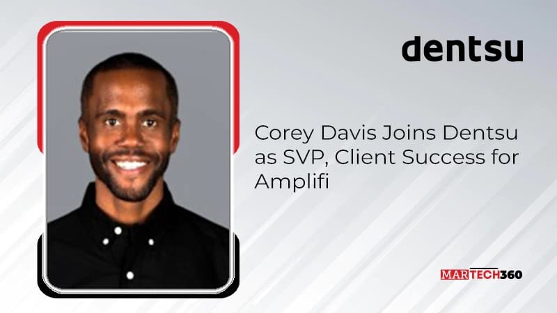 Corey Davis Joins Dentsu as SVP, Client Success for Amplifi