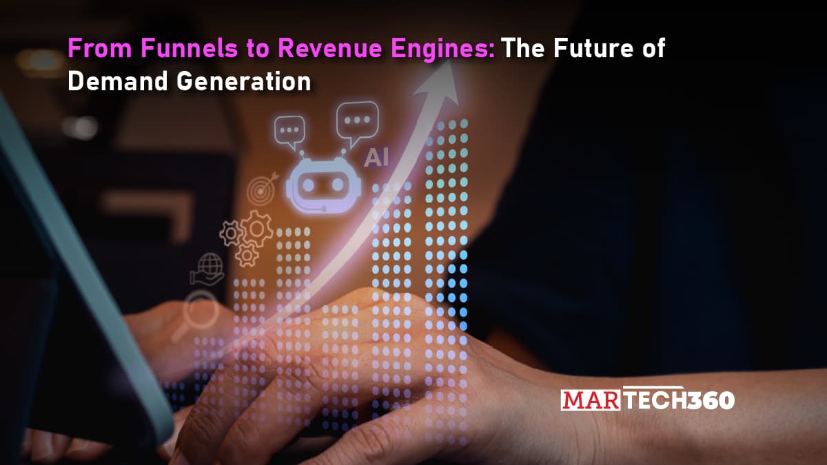 From Funnels to Revenue Engines: The Future of Demand Generation