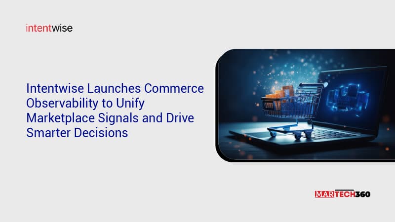 Intentwise Launches Commerce Observability to Unify Marketplace Signals and Drive Smarter Decisions