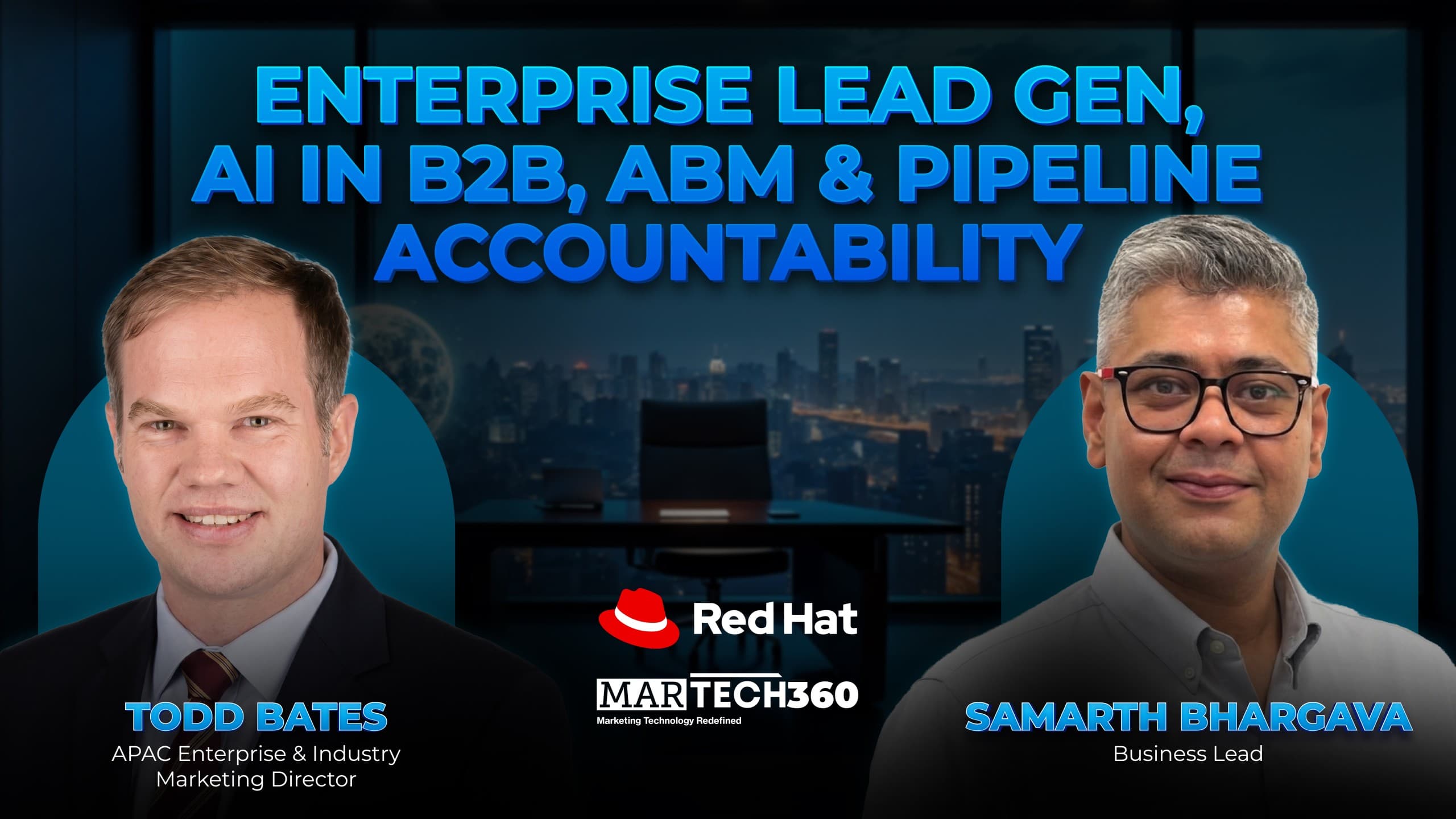 MarTech360 Podcast with Todd Bates, APAC Enterprise Industry Marketing Director at Red Hat