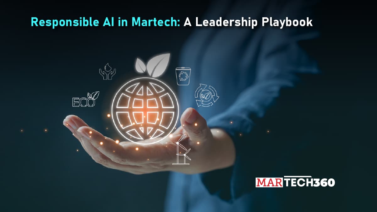 Responsible AI in Martech: A Leadership Playbook