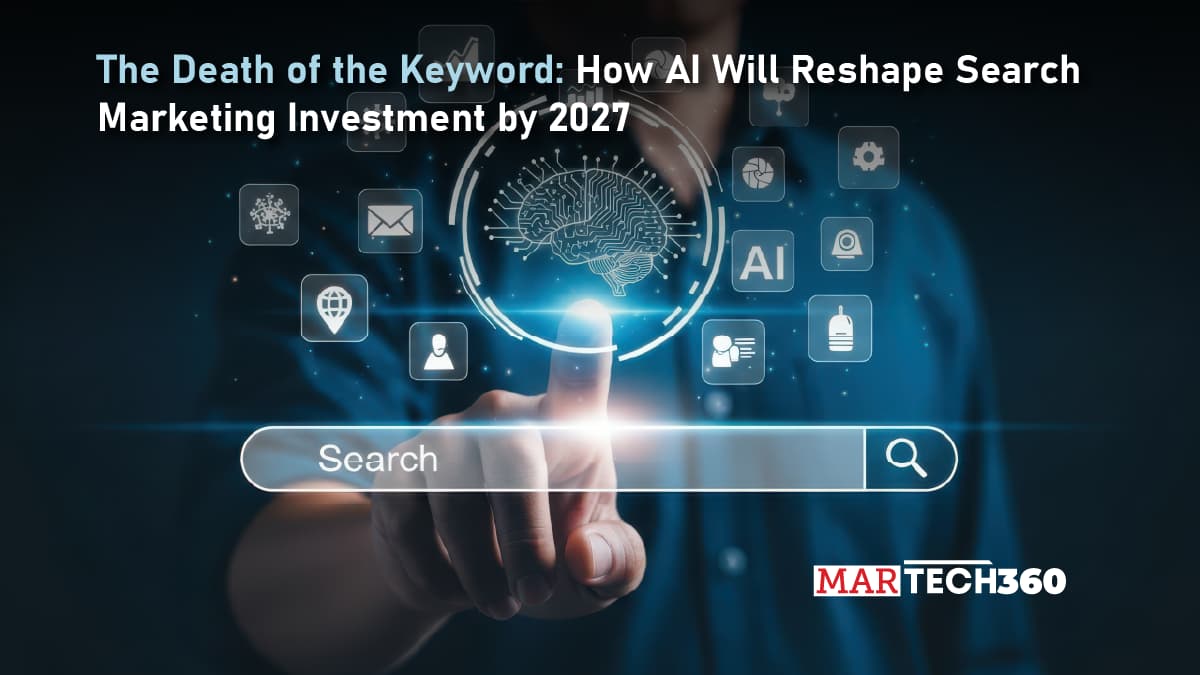 The Death of the Keyword: How AI Will Reshape Search Marketing Investment by 2027