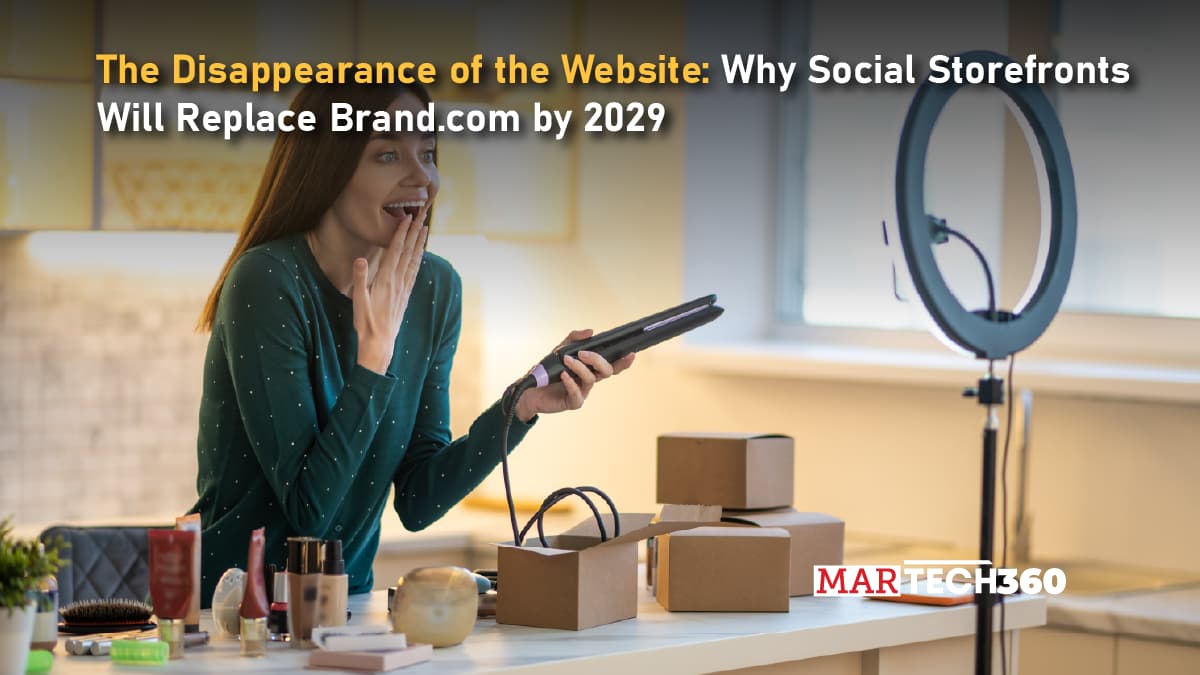 The Disappearance of the Website: Why Social Storefronts Will Replace Brand.com by 2029