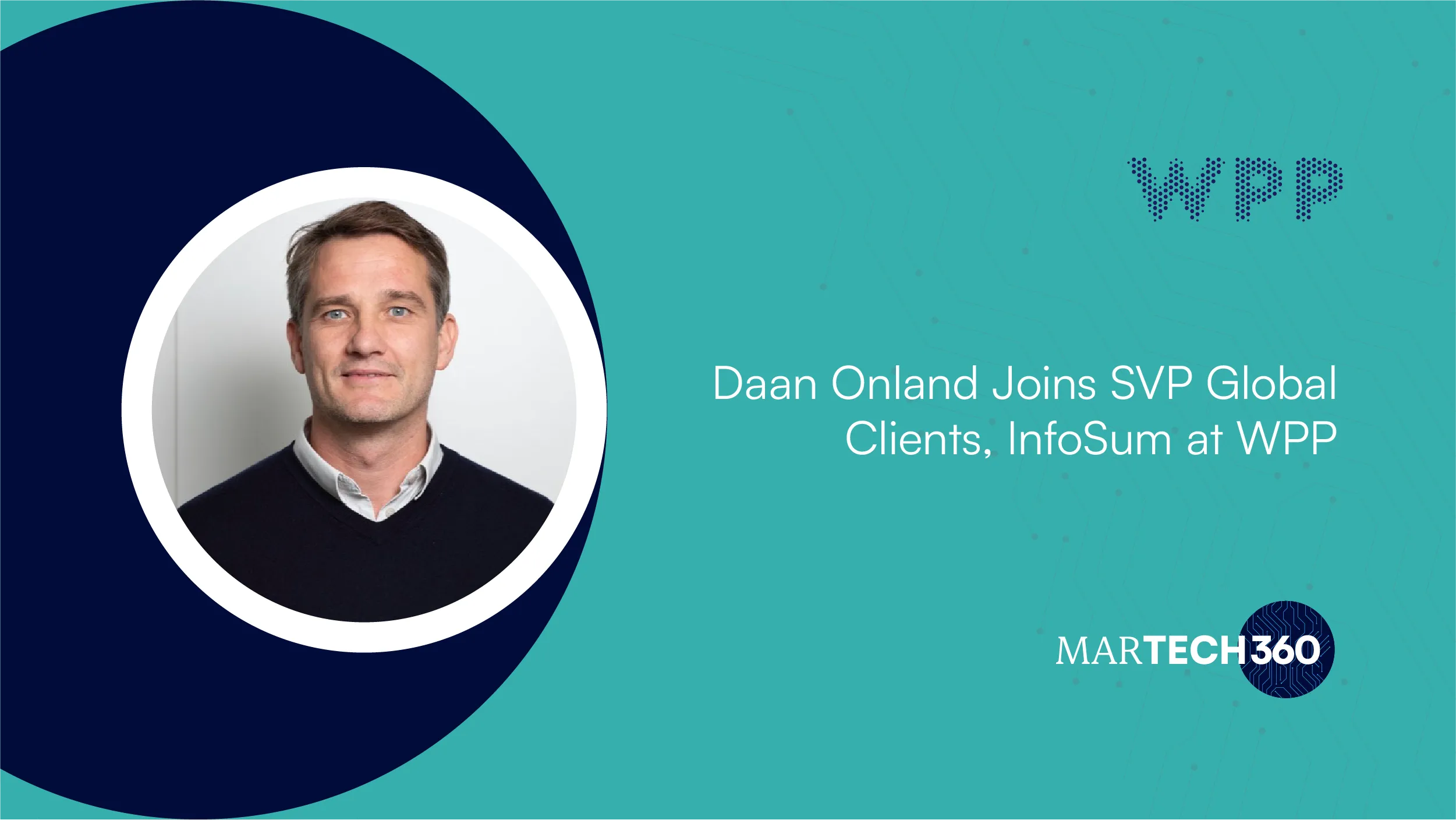 Daan Onland Joins SVP Global Clients, InfoSum at WPP  