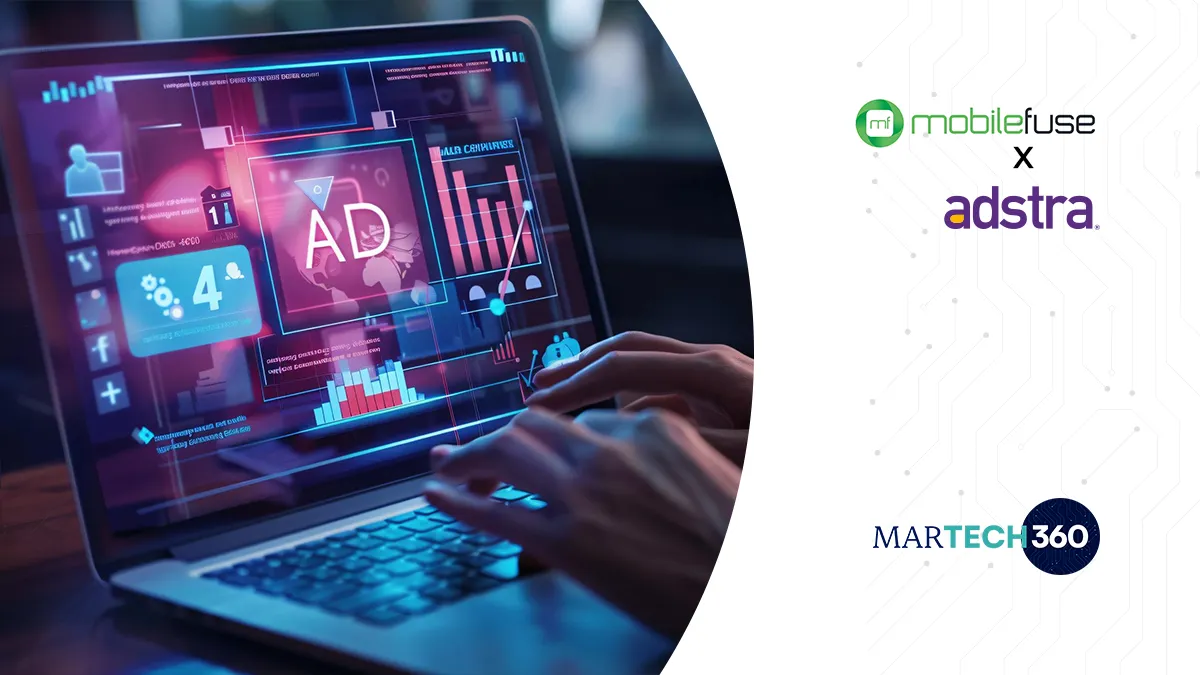 MobileFuse Taps Adstra's Identity Data to Deliver Better Addressability for Buyers