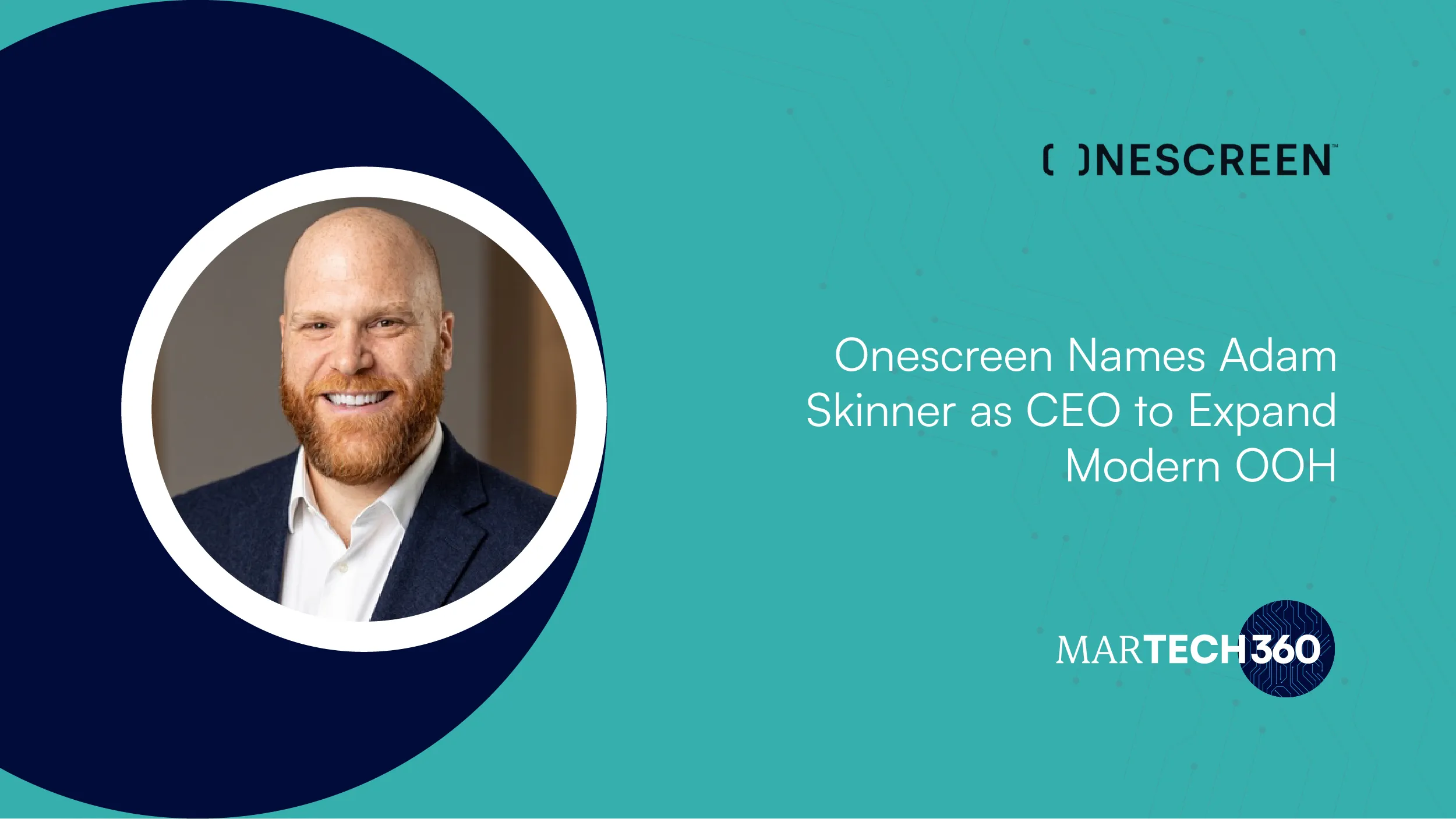 Onescreen Names Adam Skinner as CEO to Expand Modern OOH