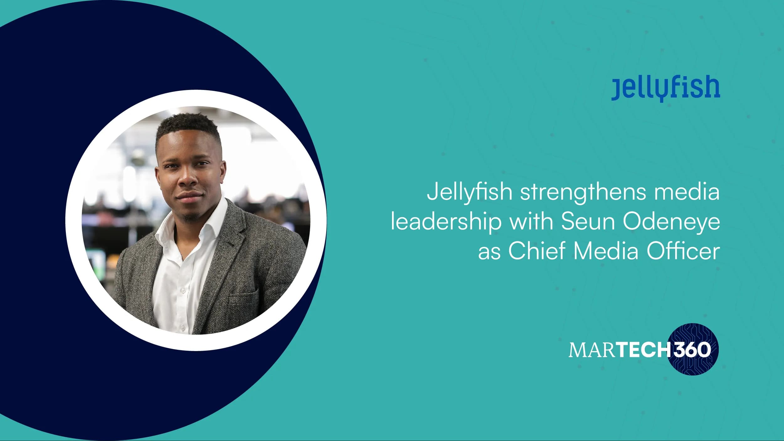 Jellyfish strengthens media leadership with Seun Odeneye as Chief Media Officer