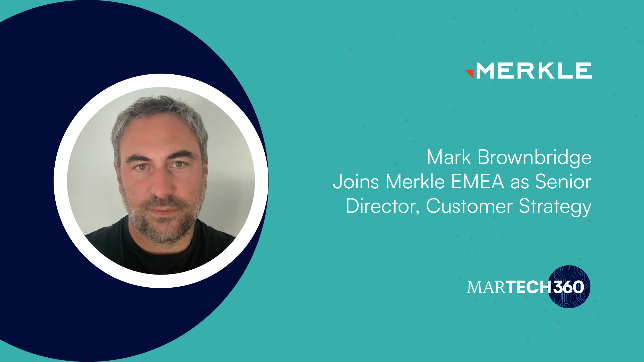 Mark Brownbridge Joins Merkle EMEA as Senior Director, Customer Strategy