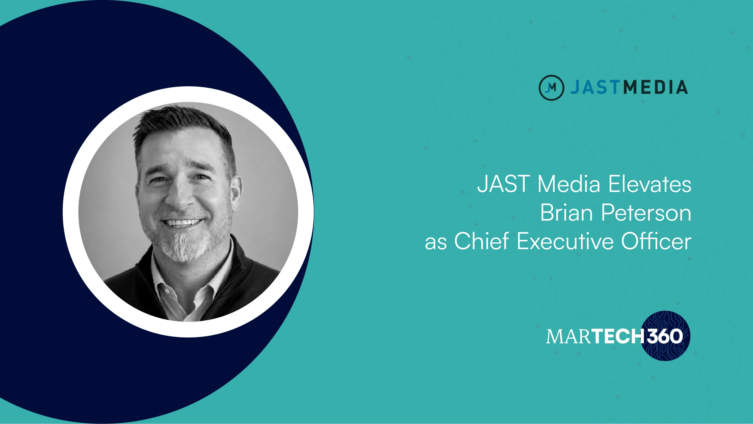 JAST Media Elevates Brian Peterson as Chief Executive Officer