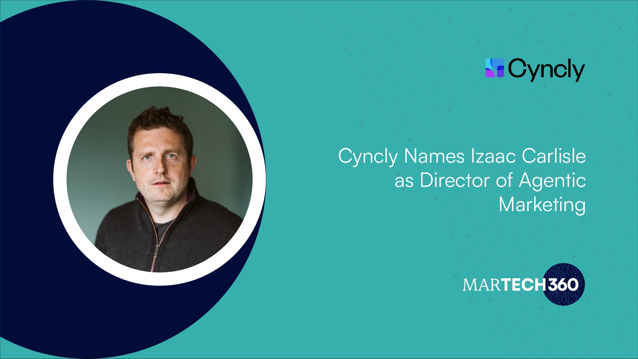 Cyncly Names Izaac Carlisle as Director of Agentic Marketing