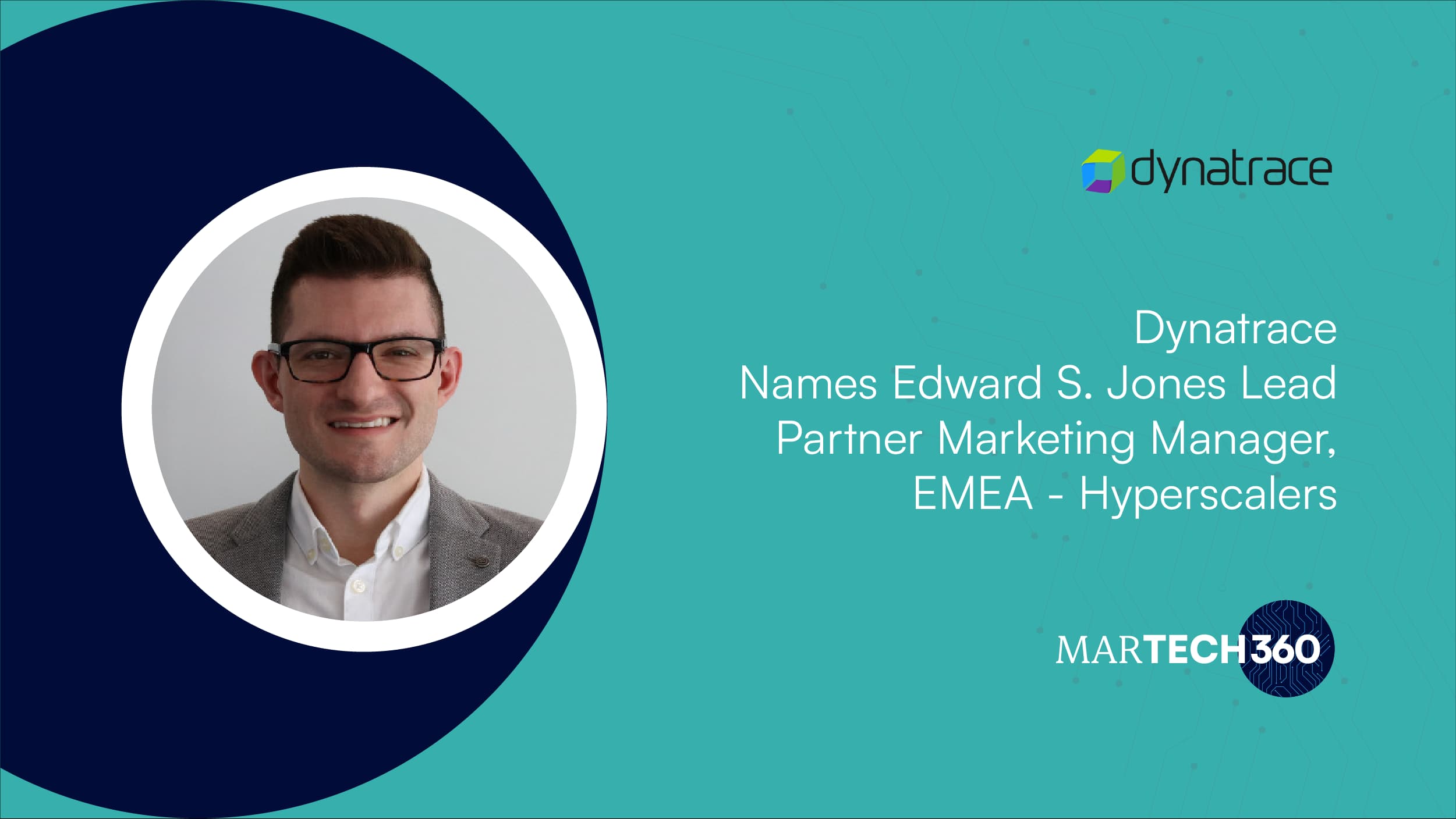 Dynatrace Names Edward S. Jones Lead Partner Marketing Manager, EMEA - Hyperscalers