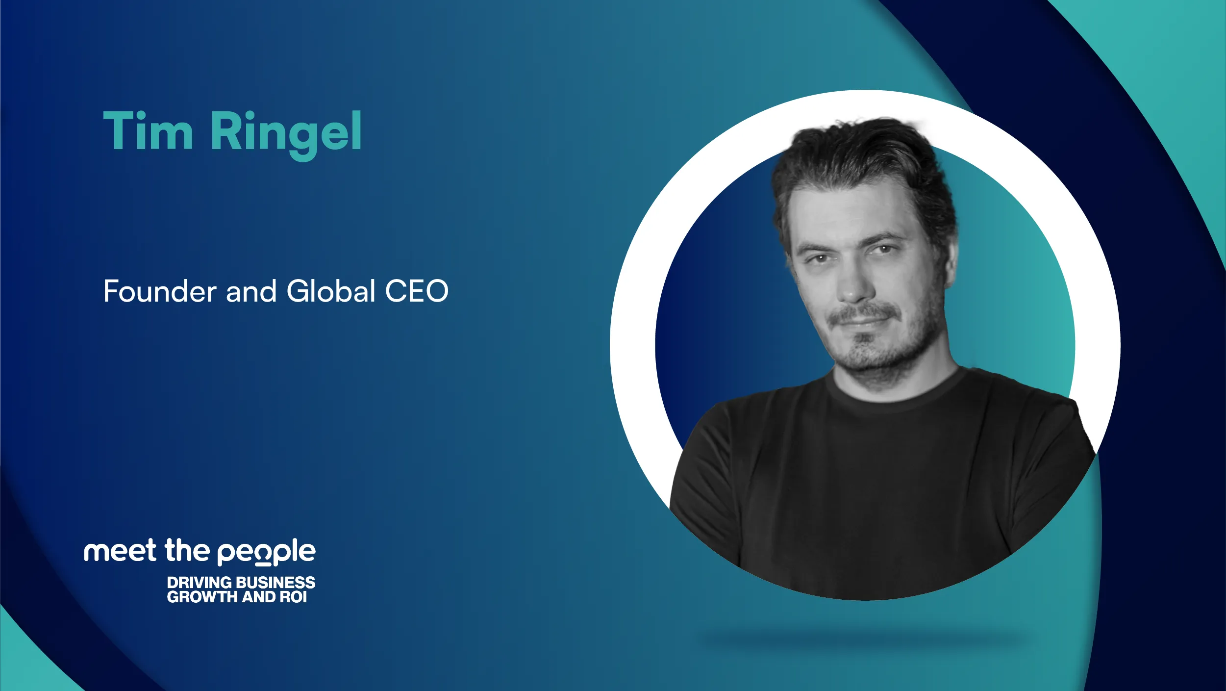 MarTech360 Interview with Tim Ringel, Founder and Global CEO at Meet The People