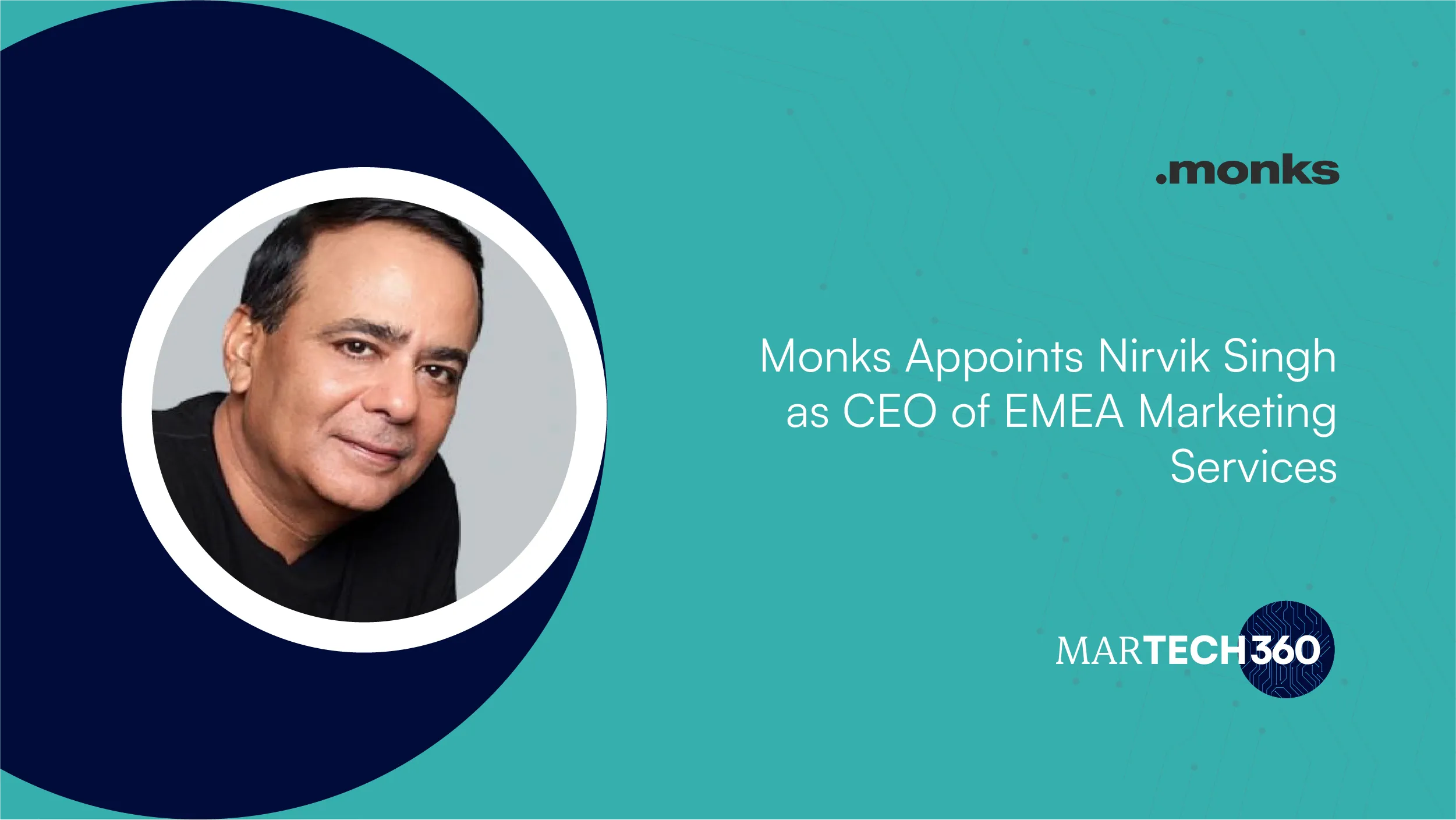 Monks Appoints Nirvik Singh as CEO of EMEA Marketing Services
