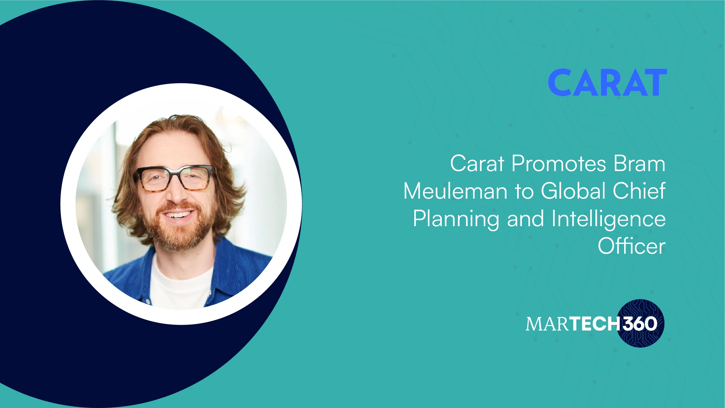 Carat Promotes Bram Meuleman to Global Chief Planning and Intelligence Officer