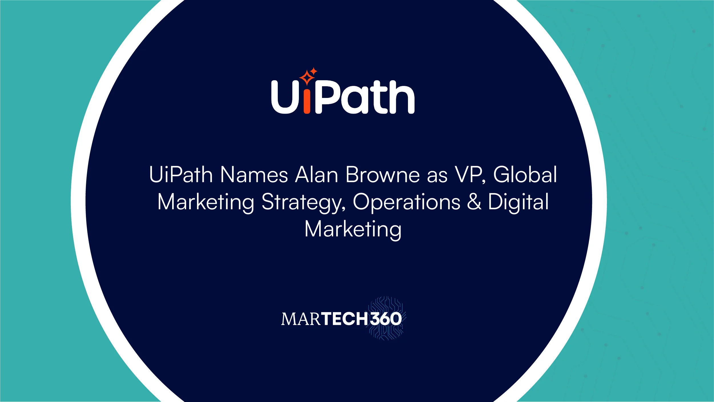 UiPath Names Alan Browne as VP, Global Marketing Strategy, Operations & Digital Marketing