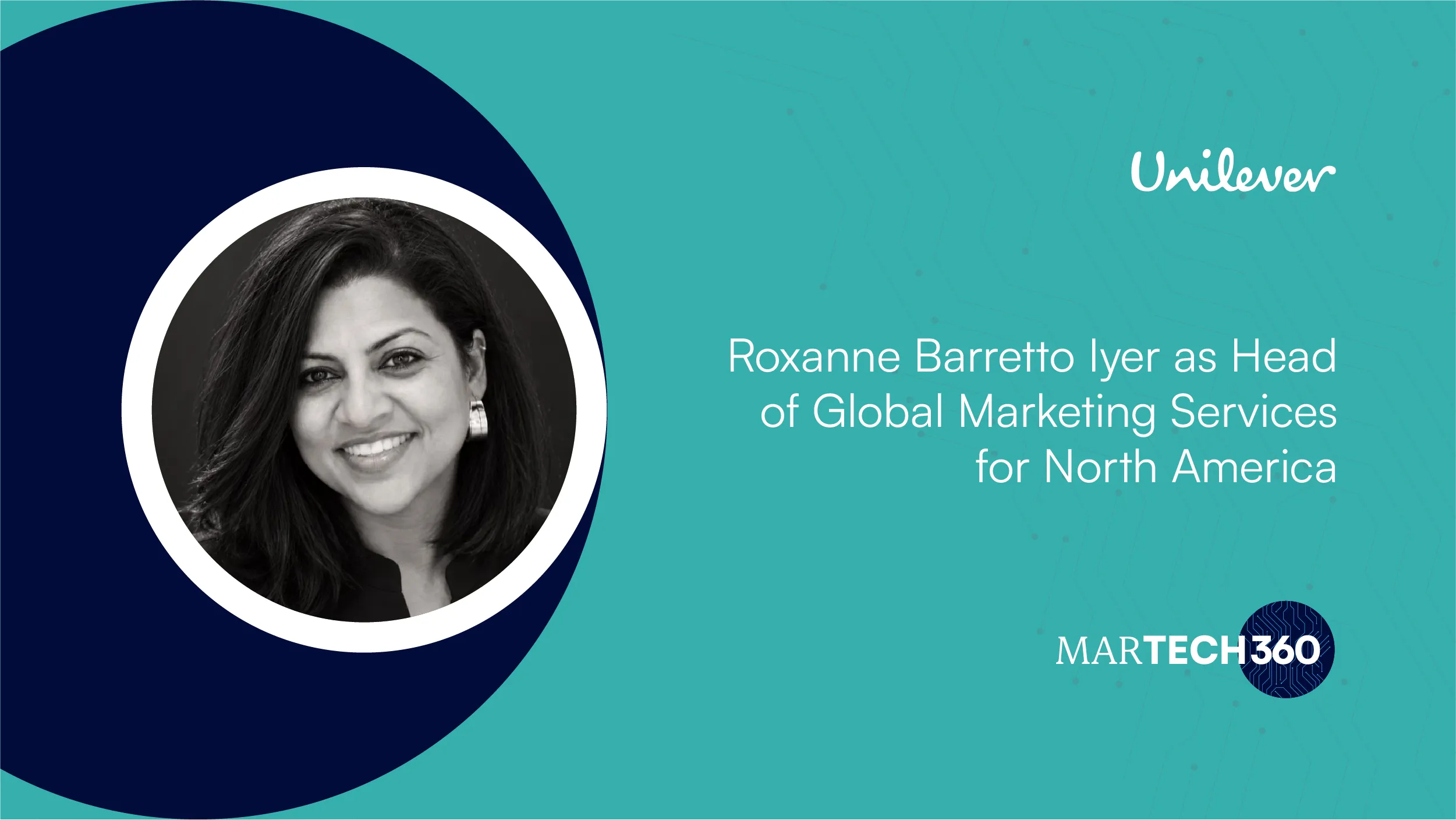 Unilever Names Roxanne Barretto Iyer as Head of Global Marketing Services for North America