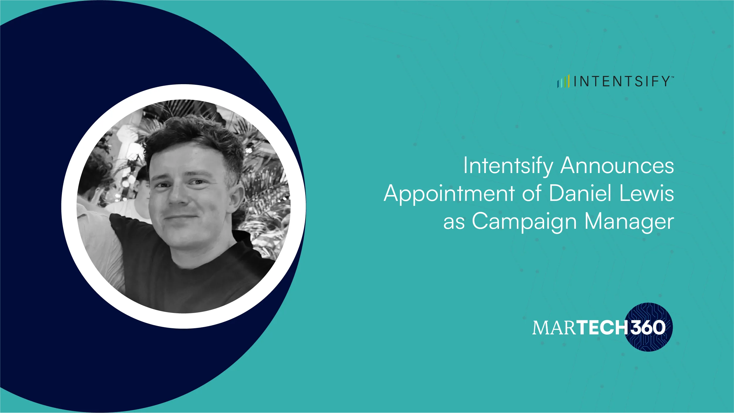 Intentsify Announces Appointment of Daniel Lewis as Campaign Manager
