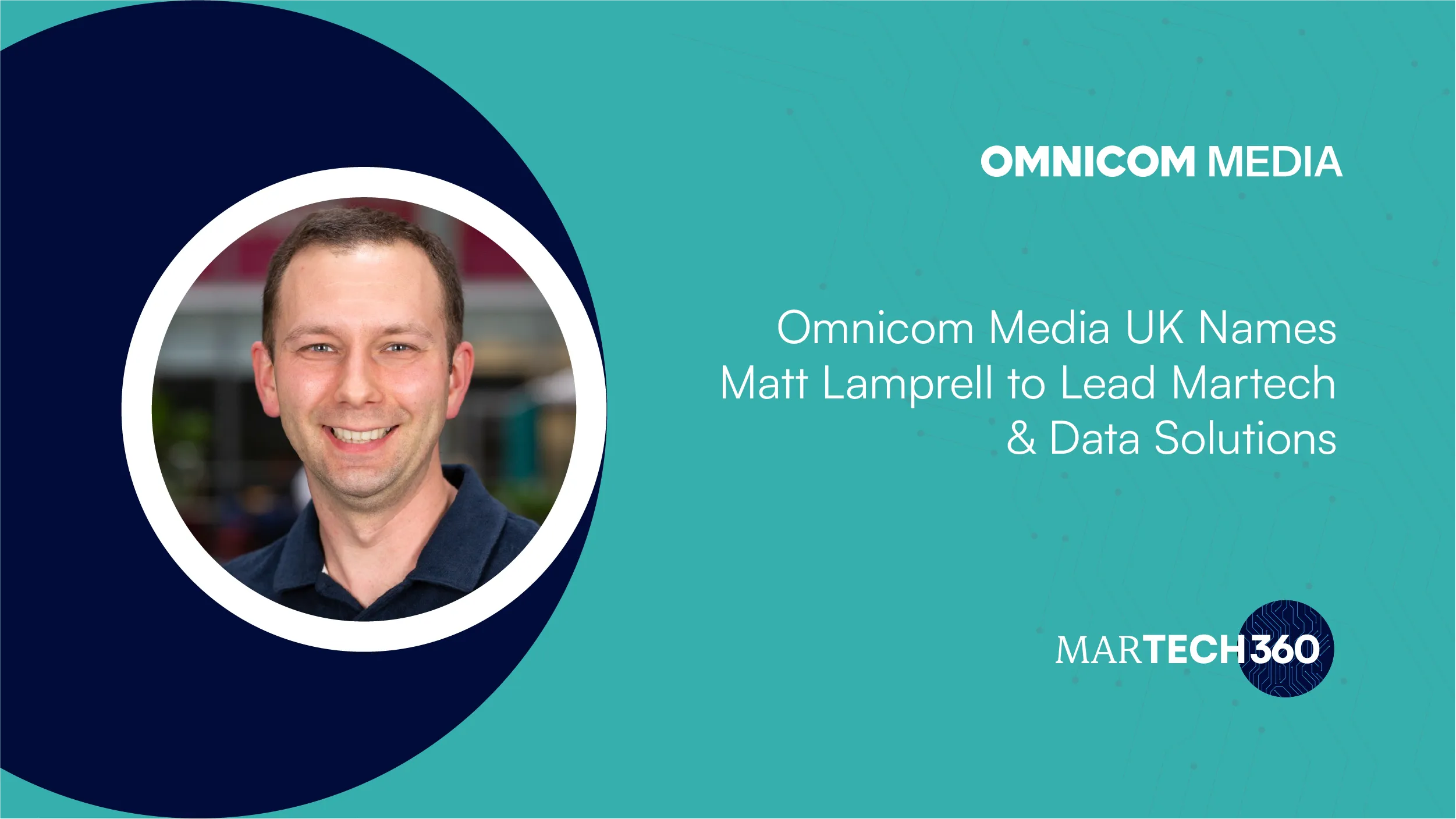 Omnicom Media UK Names Matt Lamprell to Lead Martech & Data Solutions
