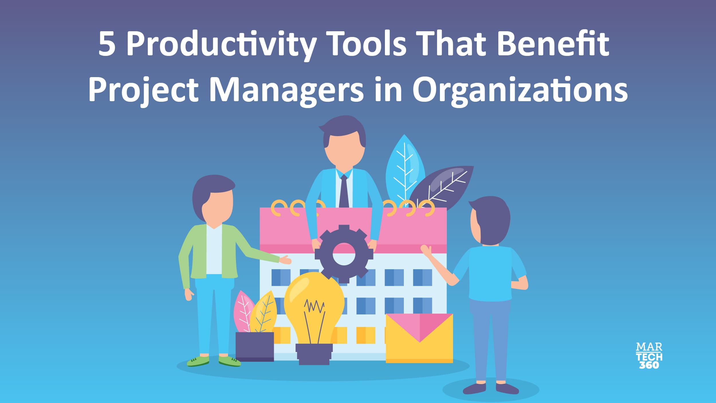 5 Productivity Tools That Benefit Project Managers in Organizations