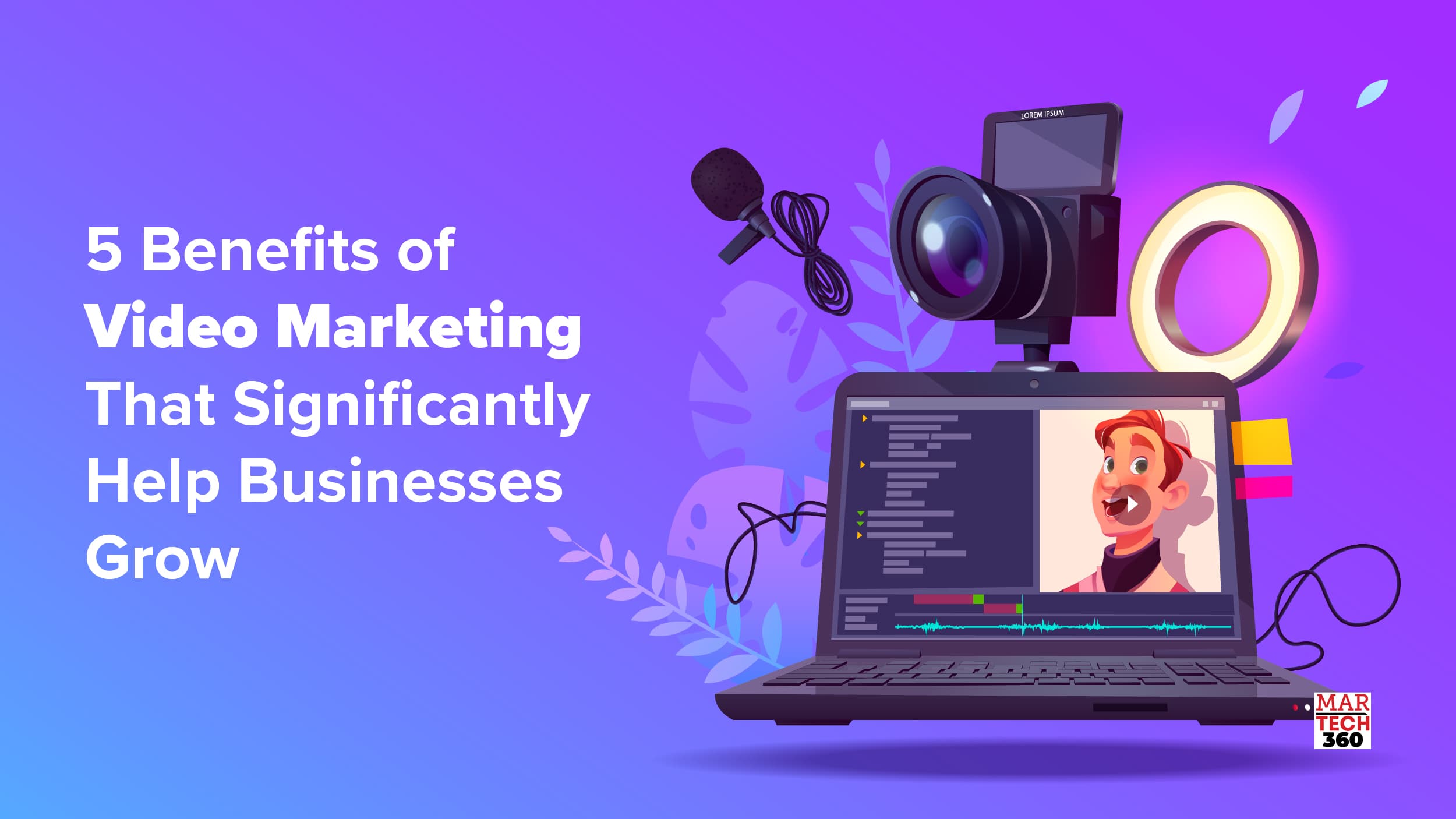 5 Benefits of Video Marketing That Significantly Help Businesses Grow