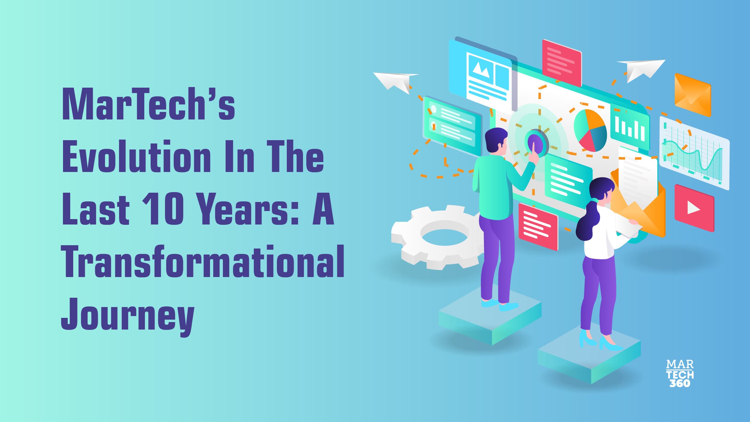 MarTech’s Evolution In The Last 10 Years: A Transformational Journey