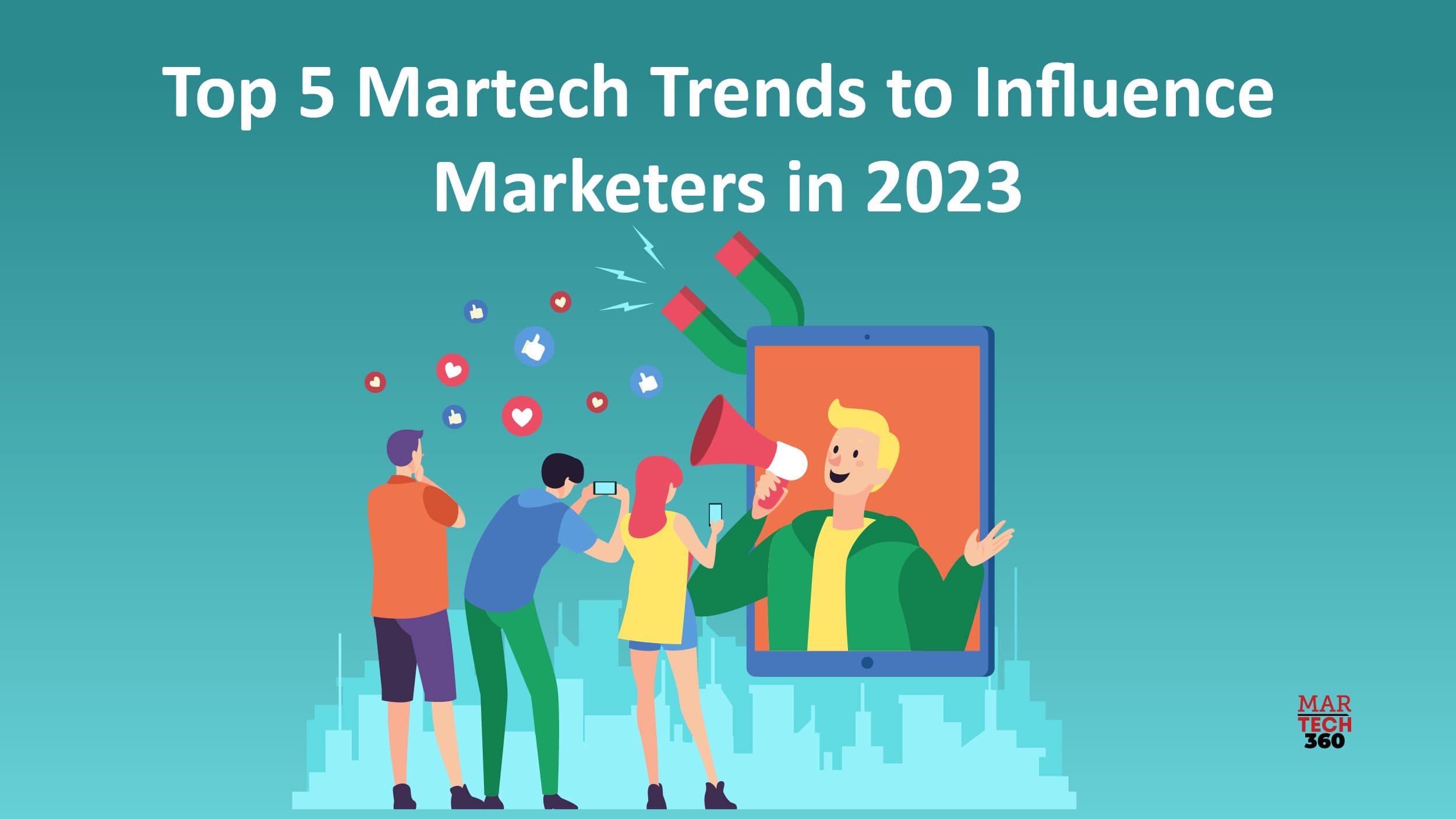 Top 5 Martech Trends To Influence Marketers in 2023