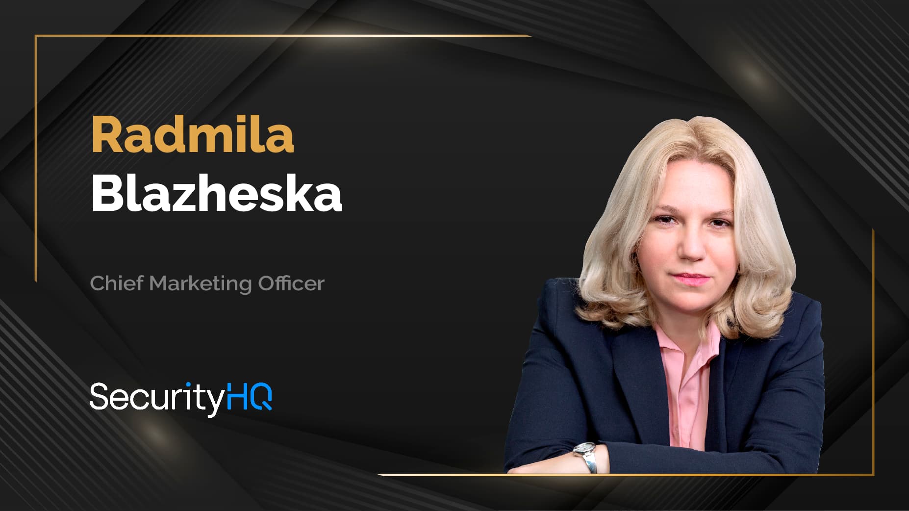 MarTech360 Interview With Radmila Blazheska, Chief Marketing Officer, SecurityHQ
