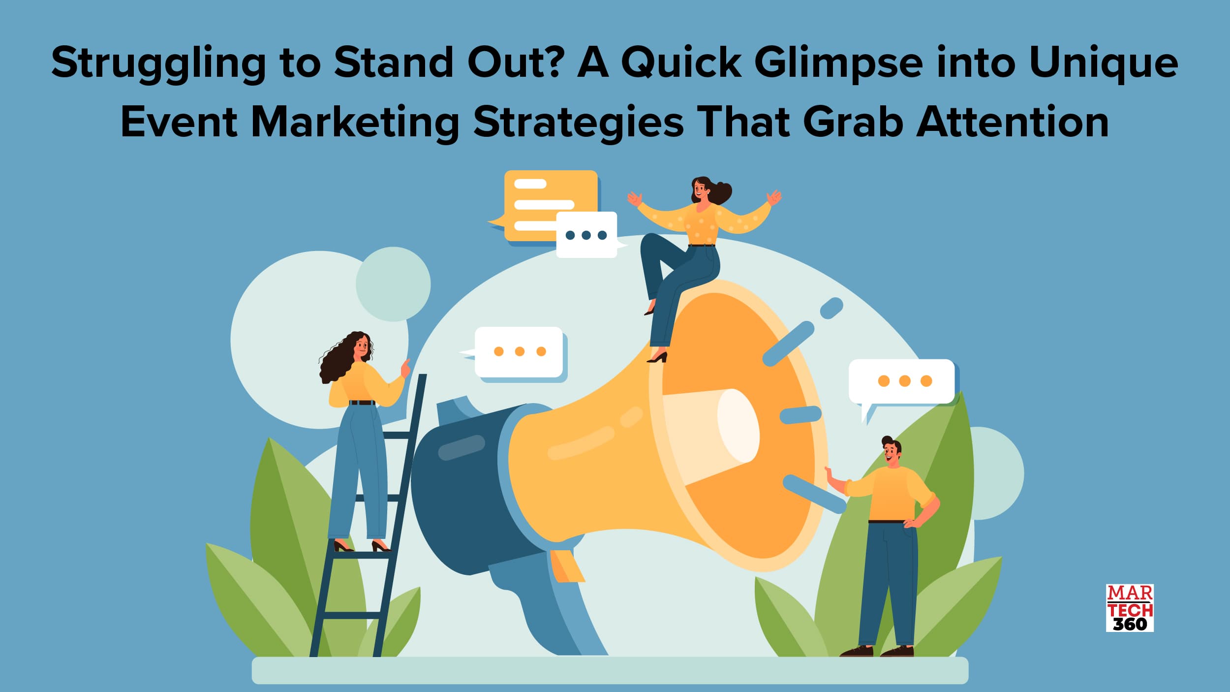 Struggling to Stand Out? A Quick Glimpse into Unique Event Marketing Strategies That Grab Attention