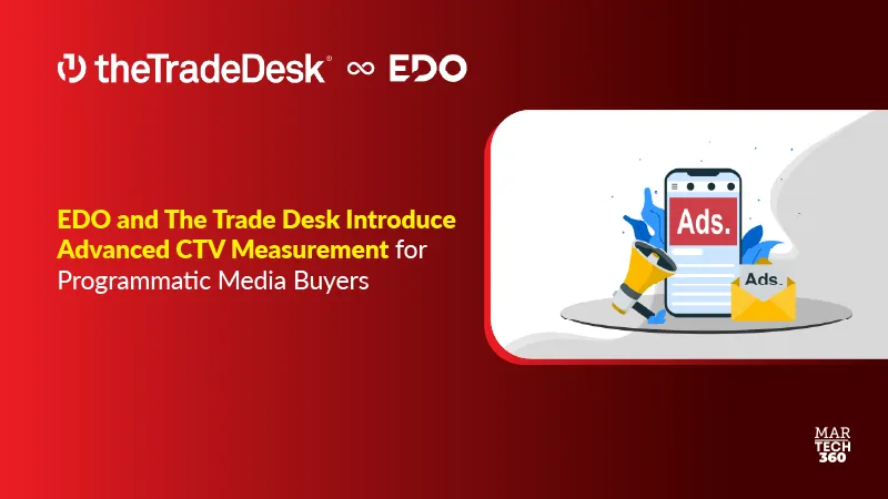 EDO and The Trade Desk Introduce Advanced CTV Measurement for Programmatic Media Buyers