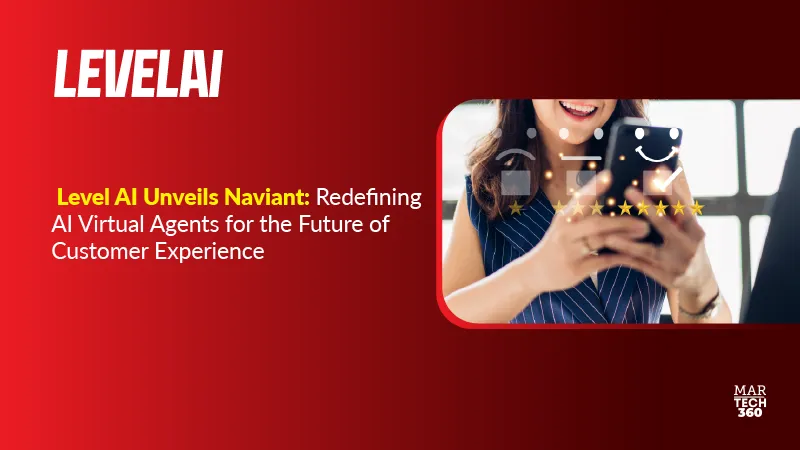 Level AI Unveils Naviant: Redefining AI Virtual Agents for the Future of Customer Experience