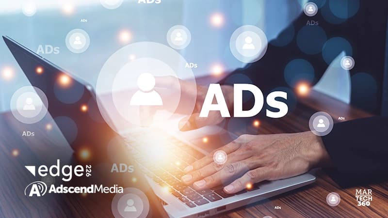 Edge226 Announces Acquisition of Adscend Media to Strengthen Performance Marketing Platform