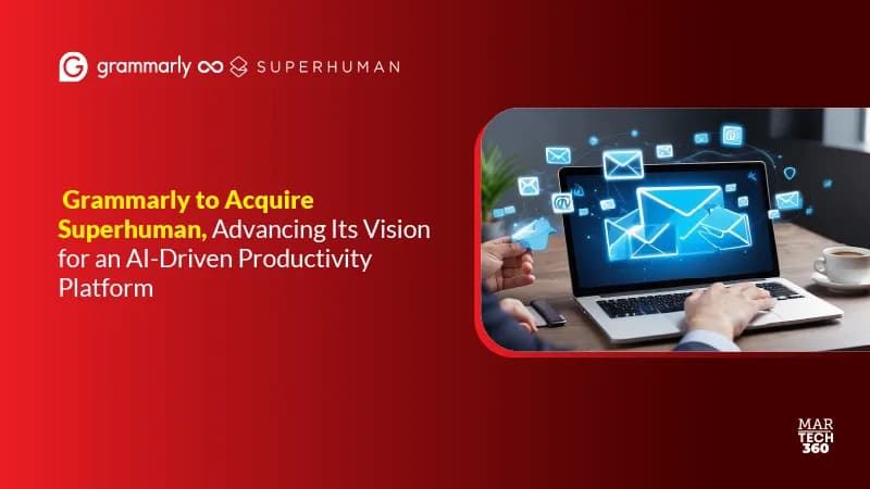 Grammarly to Acquire Superhuman, Advancing Its Vision for an AI-Driven Productivity Platform