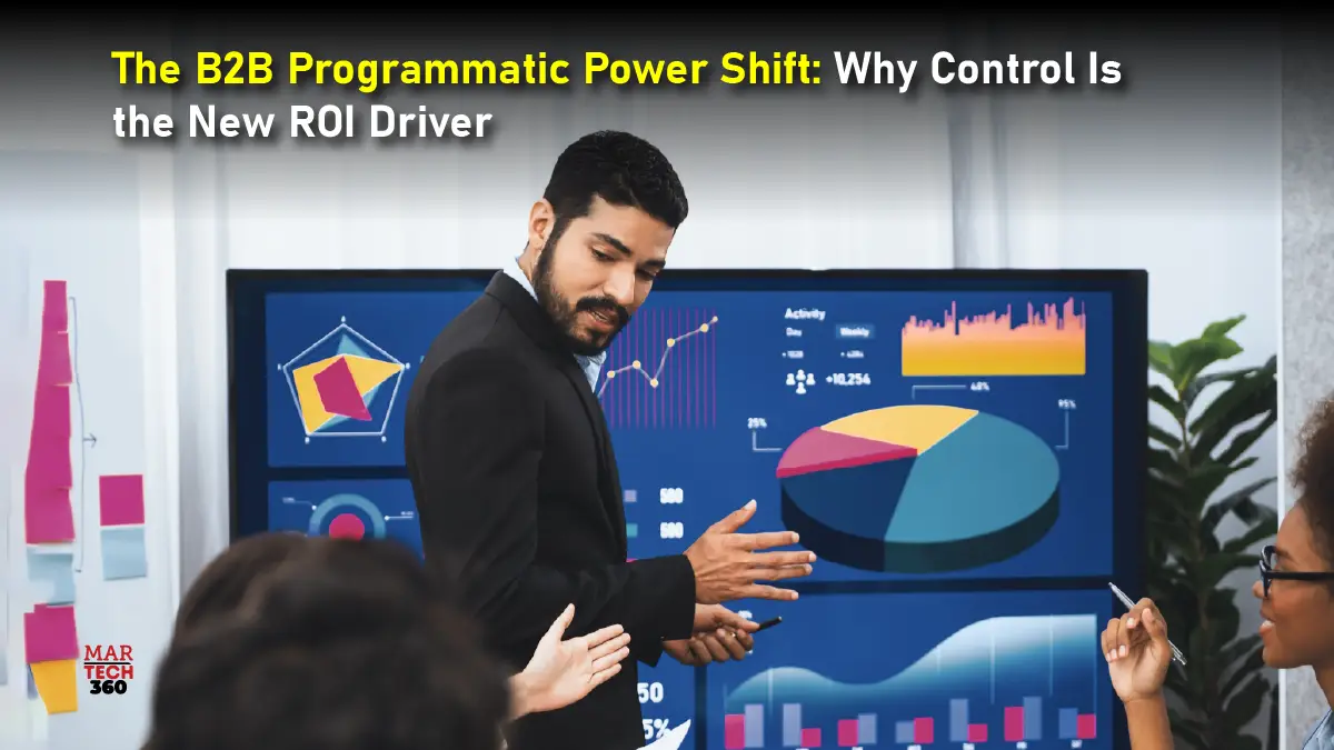 The B2B Programmatic Power Shift: Why Control Is the New ROI Driver