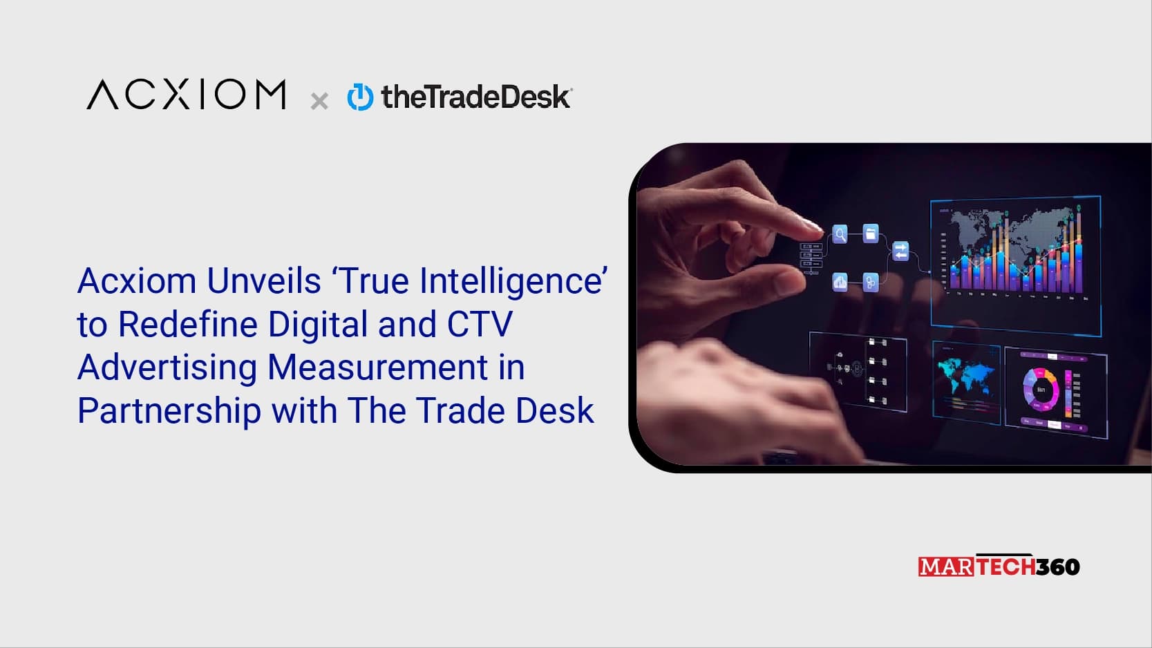 Acxiom Unveils ‘True Intelligence’ to Redefine Digital and CTV Advertising Measurement in Partnership with The Trade Desk