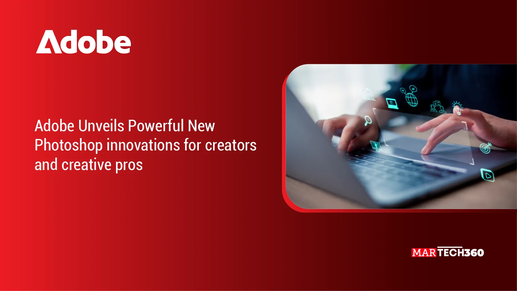 Adobe Unveils Powerful New Photoshop innovations for creators and creative pros