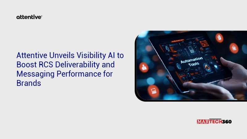 Attentive Unveils Visibility AI to Boost RCS Deliverability and Messaging Performance for Brands