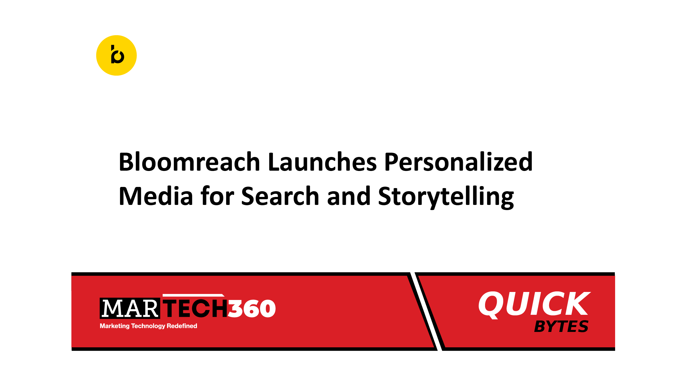 Bloomreach Launches Personalized Media for Search and Storytelling