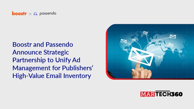Boostr and Passendo Announce Strategic Partnership to Unify Ad Management for Publishers’ High-Value Email Inventory